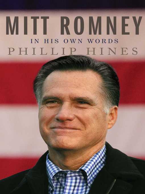 Title details for Mitt Romney in His Own Words by Phillip Hines - Available